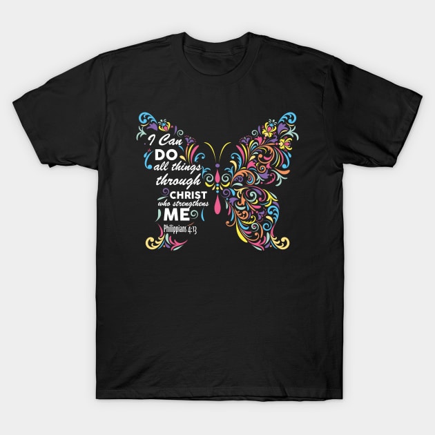 I CAN DO ALL THINGS THROUGH CHRISDT BUTTERFLY T-Shirt by Diannas